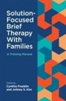 Cynthia Kim Franklin, Cynthia Franklin, Johnny S Kim - Solution-Focused Brief Therapy With Families