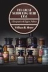 William B Meyer, William B. Meyer, Meyer William B. - Great Murdering-Heir Case