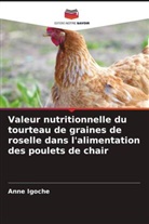 Anne Igoche - Valeur nutritionnelle du tourteau de graines de roselle dans l'alimentation des poulets de chair