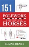 Elaine Heney - 151 Polework Exercises for Horses