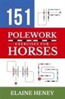 Elaine Heney - 151 Polework Exercises for Horses