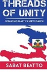 Sabat Beatto - Threads of Unity Weaving Haiti's New Dawn