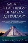 Fatih Kecelioglu - Sacred Teachings of Mayan Astrology