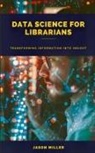 Jason Miller - Data Science for Librarians