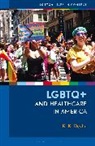 R K Devlin, R. K. Devlin - LGBTQ+ and Healthcare in America
