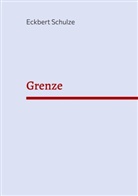 Eckbert Schulze - Grenze