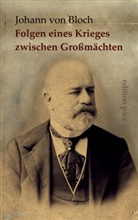 Johann Von Bloch, Johann von Bloch, Peter Bürger - Die wahrscheinlichen politischen und wirtschaftlichen Folgen eines Krieges zwischen Großmächten