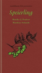 Monika J Peukert, Monika J. Peukert, Matthias Schmidt - Speierling