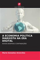 Mario González Arencibia - A ECONOMIA POLÍTICA MARXISTA NA ERA DIGITAL