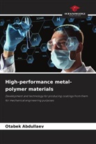 Otabek Abdullaev - High-performance metal-polymer materials