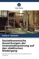 Zinhle P Mnikathi, Zinhle P. Mnikathi - Sozioökonomische Auswirkungen der Innenstadtsanierung auf den städtischen Niedergang