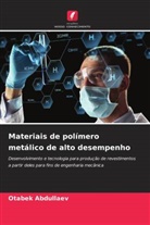Otabek Abdullaev - Materiais de polímero metálico de alto desempenho