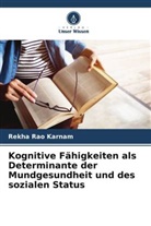 Rekha Rao Karnam - Kognitive Fähigkeiten als Determinante der Mundgesundheit und des sozialen Status