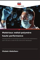 Otabek Abdullaev - Matériaux métal-polymère haute performance