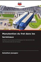 Azizzhon Jusupov - Manutention du fret dans les terminaux