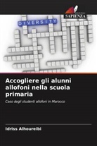 Idriss Alhoureibi - Accogliere gli alunni allofoni nella scuola primaria