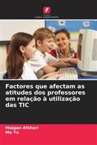 Mojgan Afshari, Ma Yu - Factores que afectam as atitudes dos professores em relação à utilização das TIC