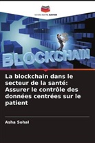 Asha Sohal - La blockchain dans le secteur de la santé: Assurer le contrôle des données centrées sur le patient