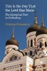 Nicholas Denysenko - This Is the Day That the Lord Has Made
