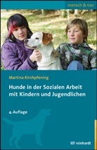 Martina Kirchpfening - Hunde in der Sozialen Arbeit mit Kindern und Jugendlichen