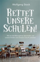 Wolfgang Stock, Stock  Wolfgang - Rettet unsere Schulen!