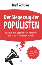 Ralf Schuler, Schuler  Ralf - Der Siegeszug der Populisten