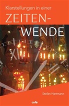 Stefan Hartmann - Klarstellungen in einer Zeitenwende