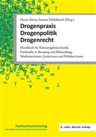 Hösselbarth, Susann Hößelbarth, Heino Stöver - Drogenpraxis · Drogenpolitik · Drogenrecht