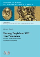 Jürgen Hamel - Herzog Bogislaw XIII. von Pommern