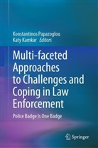 Kamkar, Katy Kamkar, Konstantinos Papazoglou - Multi-faceted Approaches to Challenges and Coping in Law Enforcement