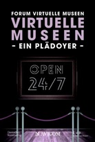 Isabelle Becker, Ot Böhmer, Otmar Böhmer, Forum Virtuelle Museen, Reinhard Gröne, Bernd Günter... - Virtuelle Museen - Ein Plädoyer