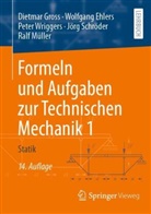 Wolfgang Ehlers, Wolfgang ( Ehlers, Gross, Dietmar Gross, Dietmar (Prof. Dr.-Ing.) Gross, Ralf Müller... - Formeln und Aufgaben zur Technischen Mechanik 1