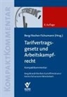 Peter Berg, Nadine Brandl, Martina Dierßen, Martina u a Dierssen, Grégory Garloff, Micha Heilmann... - Tarifvertragsgesetz und Arbeitskampfrecht