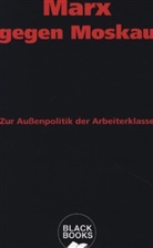 Timm Graßmann - Marx gegen Moskau