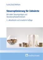 Bernhard Fuchs, Marcel Nehlsen, Michael Stolz - Steueroptimierung für Zahnärzte