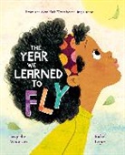 Rafael López, Jacqueline Woodson, Woodson Jacqueline, Rafael López - The Year We Learned to Fly