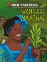 Ruth Percival, Alexandra Badiu - Great Scientists: Wangari Maathai