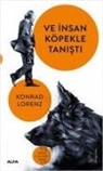Konrad Lorenz - Ve Insan Köpekle Tanisti