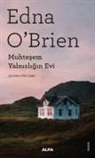 O&amp;, Edna O'Brien - Muhtesem Yalnizligin Evi
