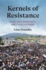 Liza Grandia - Kernels of Resistance