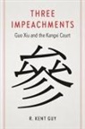 R Kent Guy, R. Kent Guy - Three Impeachments