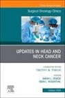 Eben L Rosenthal, Sarah Rohde, Eben L Rosenthal - Updates in Head and Neck Cancer, An Issue of Surgical Oncology Clinics of North America: Volume 33-4
