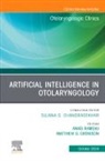 Matthew G Crowson, Matthew G. Crowson, Anais Rameau - Artificial Intelligence in Otolaryngology, An Issue of Otolaryngologic Clinics of North America: Volume 57-5