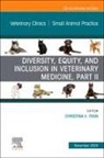 Christina V. Tran, Christina V Tran - Diversity, Equity, and Inclusion in Veterinary Medicine, Part II, An Issue of Veterinary Clinics of North America: Small Animal Practice: Volume 54-6