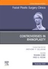 Roxana Cobo, Cobo Roxana, Fred G Fedok, Fred G. Fedok - Controversies in Rhinoplasty, An Issue of Facial Plastic Surgery Clinics of North America: Volume 32-4