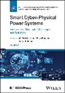 Ali (Virginia Polytechnic Institute and S Parizad, Hamid Reza Baghaee, Ali Parizad, Saifur Rahman - Smart Cyber-Physical Power Systems, Volume 1
