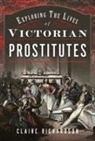 Claire Richardson - Exploring the Lives of Victorian Prostitutes