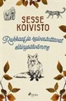Sesse Koivisto, Johanna Kokko - Rakkaat ja raivostuttavat eläinystävämme