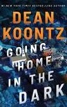 Dean Koontz - Going Home in the Dark