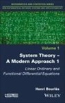 Henri Bourles, Henri Bourlès - System Theory -- A Modern Approach, Volume 1